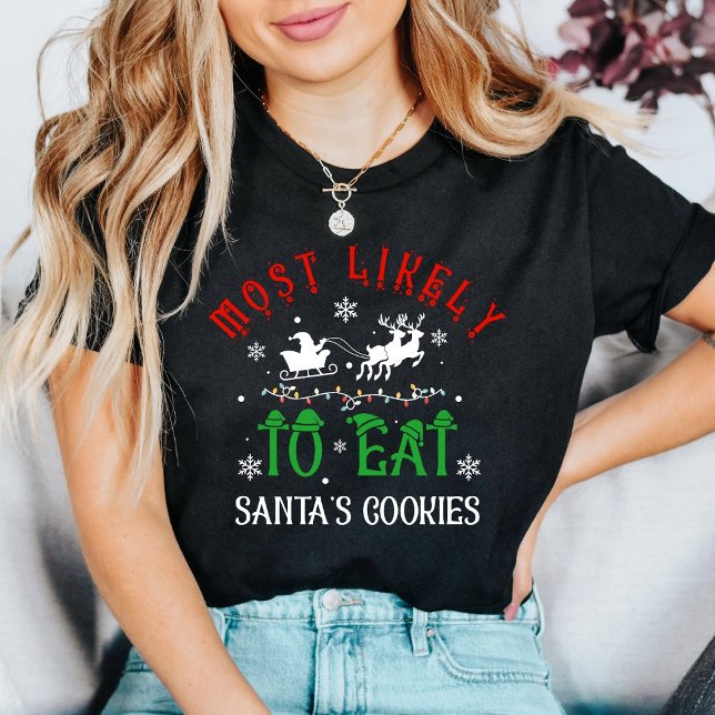 Christmas Most Likely to Eat Santa’s Cookies T-Shirt (Creator Uploaded)