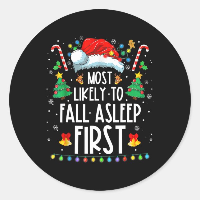Christmas Most Likely To Fall Asleep First Funny X Classic Round Sticker (Front)