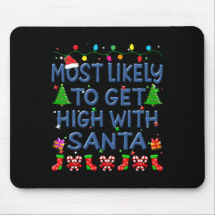 Christmas Most Likely To Get High With Santa Famil Mouse Mat