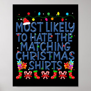 Christmas Most Likely To Hate Matching Christmas K Poster