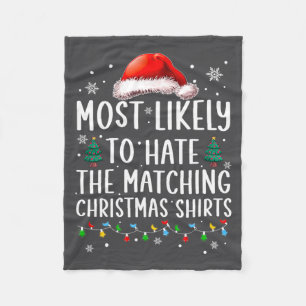Christmas Most Likely To Hate Matching Funny Famil Fleece Blanket