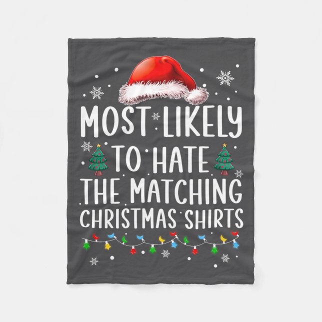 Christmas Most Likely To Hate Matching Funny Famil Fleece Blanket (Front)