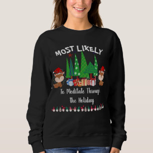 Christmas Most Likely To Meditate Funny Reindeer Sweatshirt