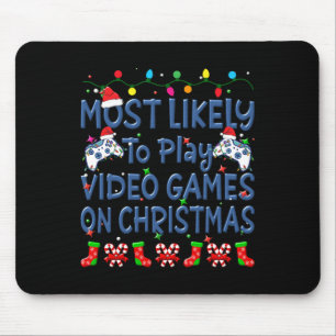 Christmas Most Likely To Play Video Games On Chris Mouse Mat