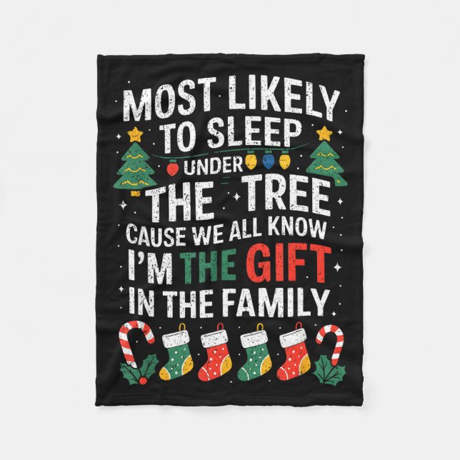 Christmas Most Likely To Sleep Under The Tree I'm  Fleece Blanket (Front)