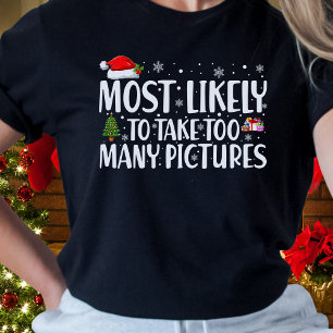 Christmas Most Likely To Take Too Many Pictures T-Shirt