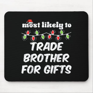Christmas Most Likely Trade Brother Xmas Matching Mouse Mat