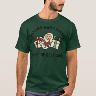 Christmas Mother Baby Nurses Wrap The Best Gifts T-Shirt