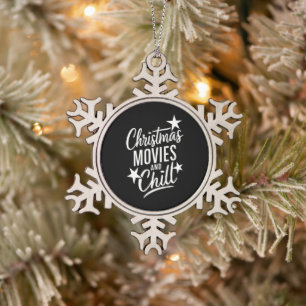 Christmas Movies And Chill Family Xmas Gift Snowflake Pewter Christmas Ornament
