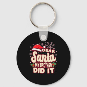 Christmas My Brother Did It Funny T Shirt  Key Ring