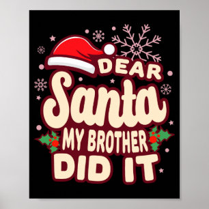 Christmas My Brother Did It Funny T Shirt  Poster