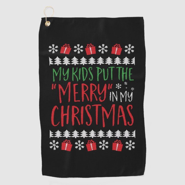 Christmas - My kids put the merry in my christma Golf Towel (Front)