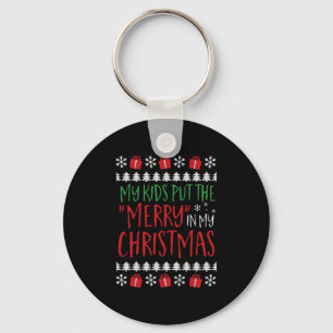 Christmas - My kids put the merry in my christma Key Ring