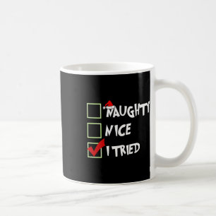 Christmas Naughty Nice Funny I Tried Family Xmas P Coffee Mug