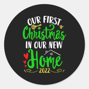 Christmas New Home Xmas Homeowner Our First Apartm Classic Round Sticker