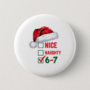 Christmas Nice Naughty 67 Brainrot Funny 6-7 Meme 6 Cm Round Badge