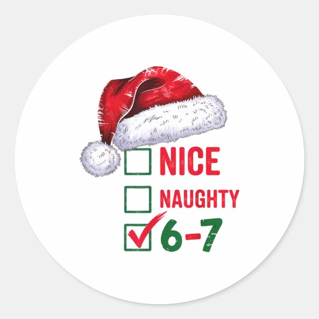 Christmas Nice Naughty 67 Brainrot Funny 6-7 Meme  Classic Round Sticker (Front)