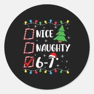 Christmas Nice Naughty 67 Brainrot Funny 6-7 Meme  Classic Round Sticker