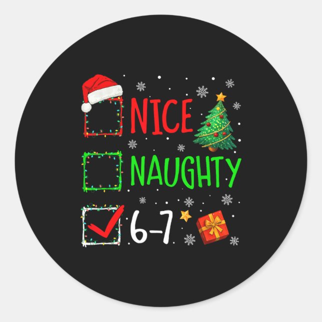 Christmas Nice Naughty 67 Brainrot Funny 6-7 Meme  Classic Round Sticker (Front)