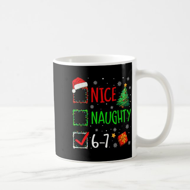 Christmas Nice Naughty 67 Brainrot Funny 6-7 Meme  Coffee Mug (Right)