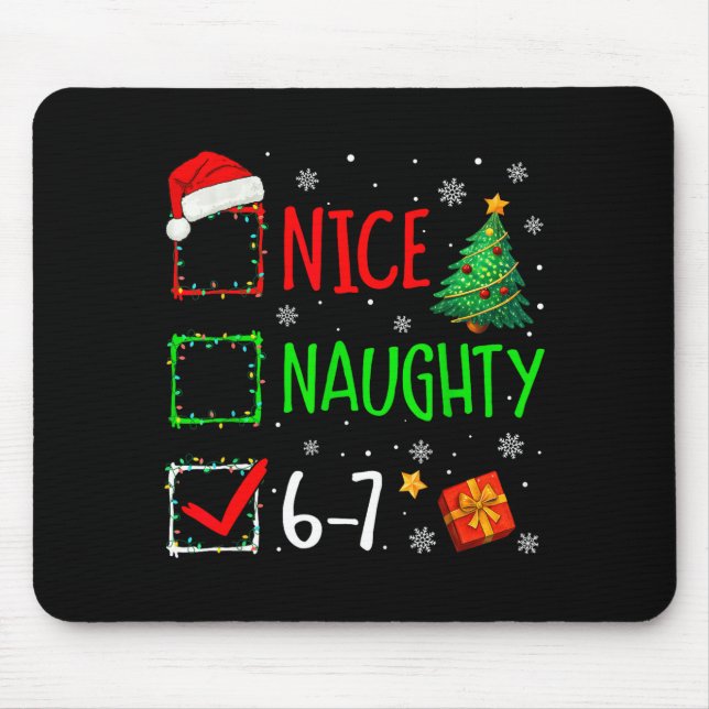 Christmas Nice Naughty 67 Brainrot Funny 6-7 Meme  Mouse Mat (Front)