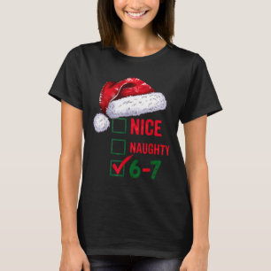 Christmas Nice Naughty 67 Brainrot Funny 6-7 Meme  T-Shirt