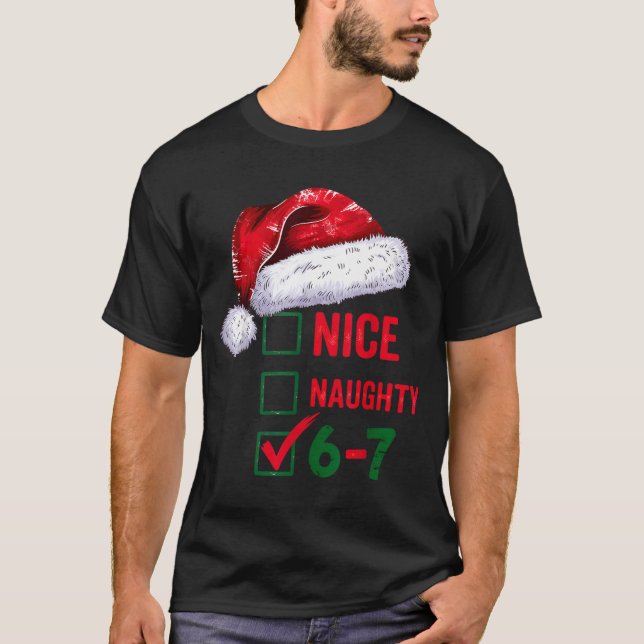 Christmas Nice Naughty 67 Brainrot Funny 6-7 Meme  T-Shirt (Front)