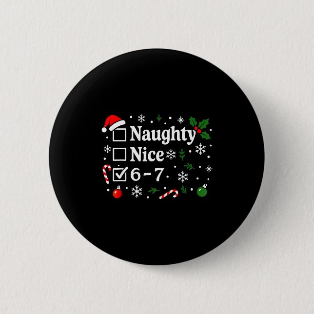 Christmas Nice Naughty 67 Funny 6-7 Meme Slang  6 Cm Round Badge (Front)