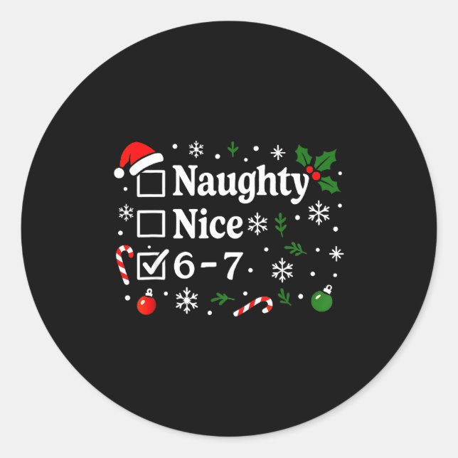 Christmas Nice Naughty 67 Funny 6-7 Meme Slang  Classic Round Sticker (Front)