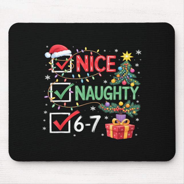 Christmas Nice Naughty 67 Funny 6-7 Meme Slang  Mouse Mat (Front)