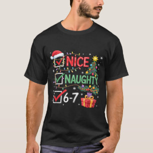 Christmas Nice Naughty 67 Funny 6-7 Meme Slang  T-Shirt