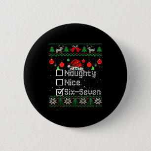 Christmas Nice Naughty 6-7 Six Seven Ugly Christma 6 Cm Round Badge