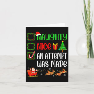 Christmas Nice Naughty An Attempt Was Made Funny X Card