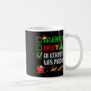 Christmas Nice Naughty An Attempt Was Made Funny X Coffee Mug