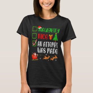Christmas Nice Naughty An Attempt Was Made Funny X T-Shirt