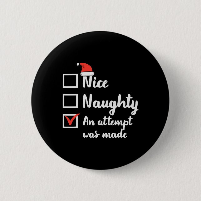 Christmas Nice Naughty Attempt Was Made Xmas Men W 6 Cm Round Badge (Front)