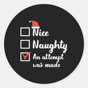 Christmas Nice Naughty Attempt Was Made Xmas Men W Classic Round Sticker