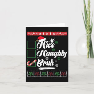 Christmas Nice Naughty Bruh Candy Cane Xmas Women Card