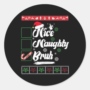 Christmas Nice Naughty Bruh Candy Cane Xmas Women Classic Round Sticker