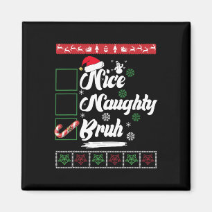 Christmas Nice Naughty Bruh Candy Cane Xmas Women  Magnet