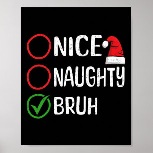 Christmas Nice Naughty Bruh Christmas Xmas List Sa Poster