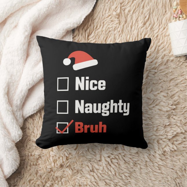 Christmas Nice Naughty Bruh Funny Xmas List Cushion (Blanket)