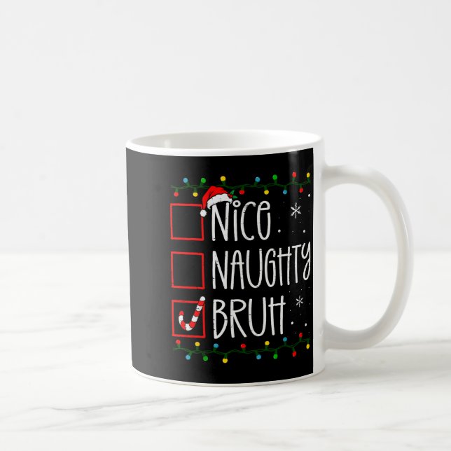 Christmas Nice Naughty Bruh Funny Xmas List Women  Coffee Mug (Right)