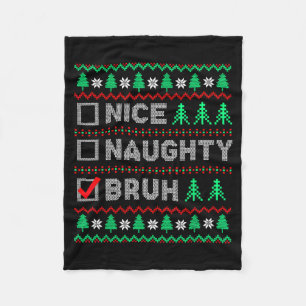 Christmas Nice Naughty Bruh Funny Xmas List Women  Fleece Blanket
