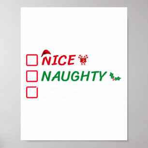 Christmas Nice Naughty Bruh Funny Xmas List Women Poster