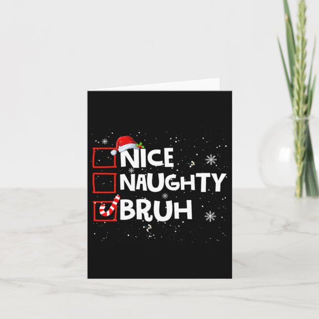 Christmas Nice Naughty Bruh Meme Funny Xmas List B Card (Front)
