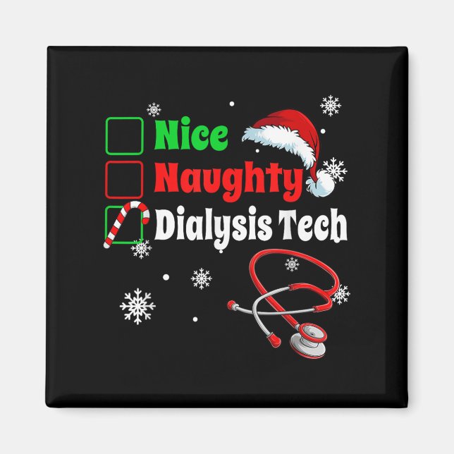Christmas Nice Naughty Dialysis Tech Scrub Top Men Magnet (Front)