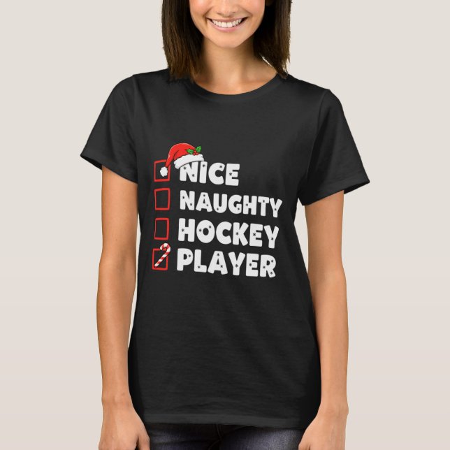 Christmas Nice Naughty Hockey Player List Santa Ch T-Shirt (Front)