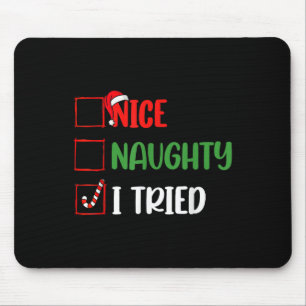 Christmas Nice Naughty I Funny Tried Holiday Xmas Mouse Mat