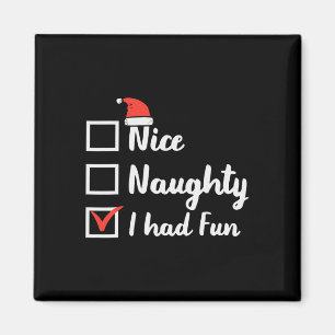 Christmas Nice Naughty I Had Fun Funny Xmas Women Magnet